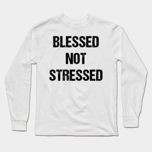 Blessed Not Stressed Text Based Design Long Sleeve T-Shirt